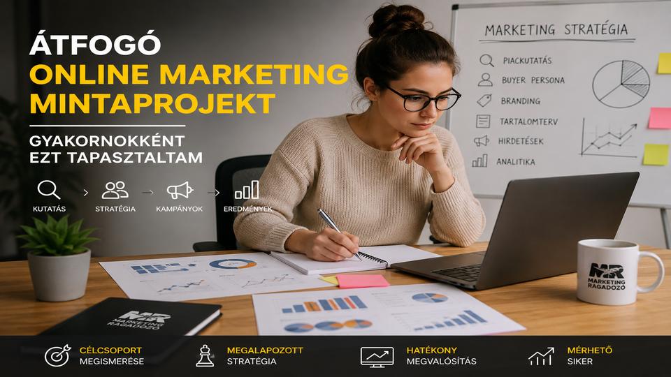 Átfogó online marketing mintaprojekt - Gyakornokként ezt tapasztaltam
