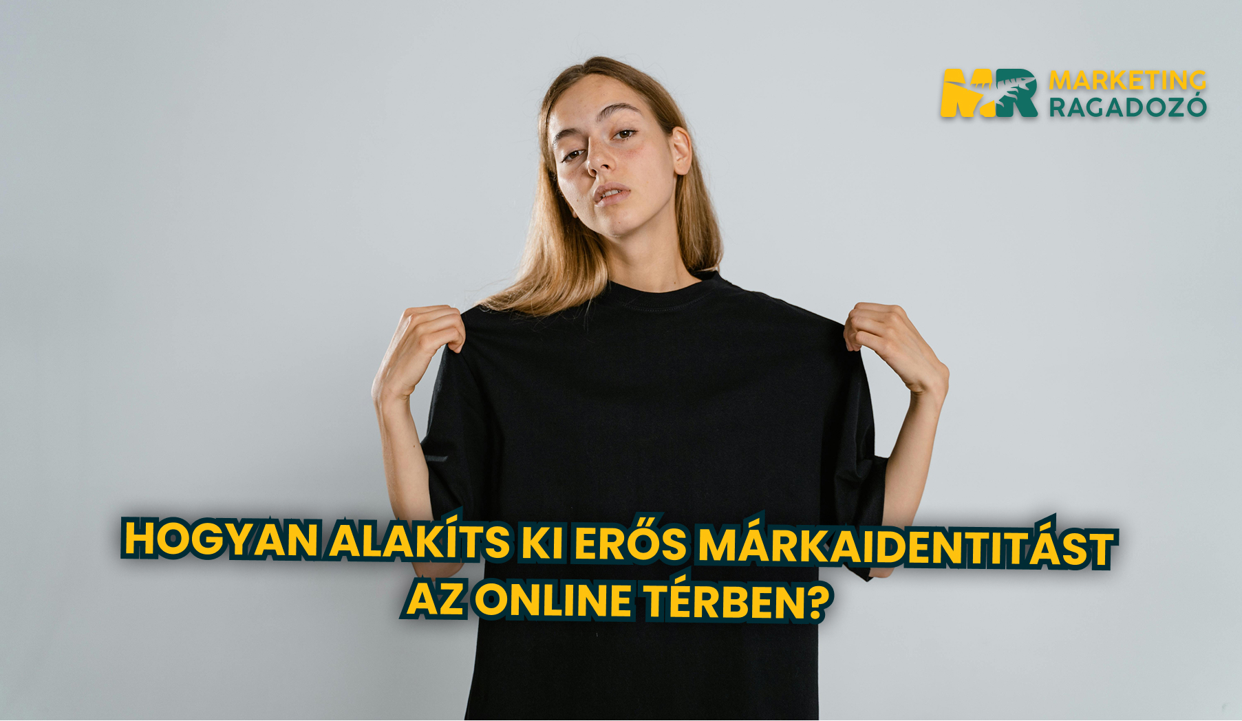 Hogyan Alakíts Ki Erős Márkaidentitást az Online Térben?