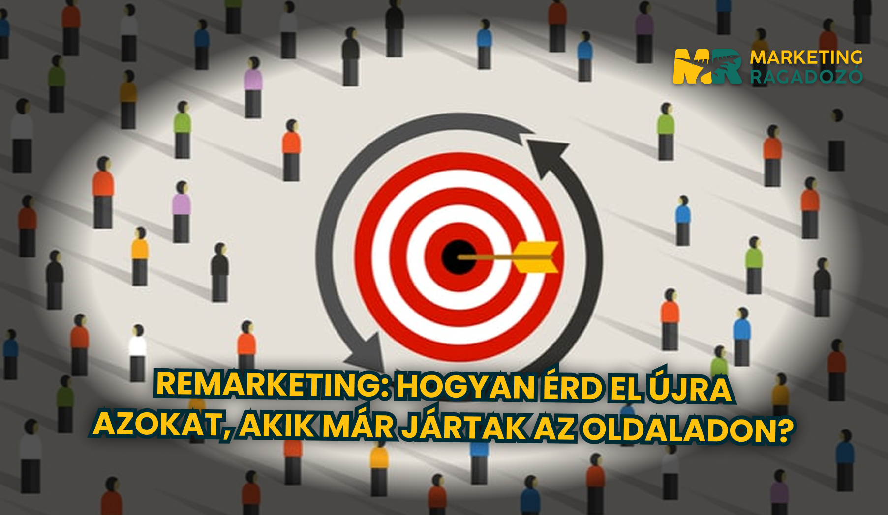 Remarketing: Hogyan Érd el Újra azokat, Akik Már Jártak az Oldaladon?