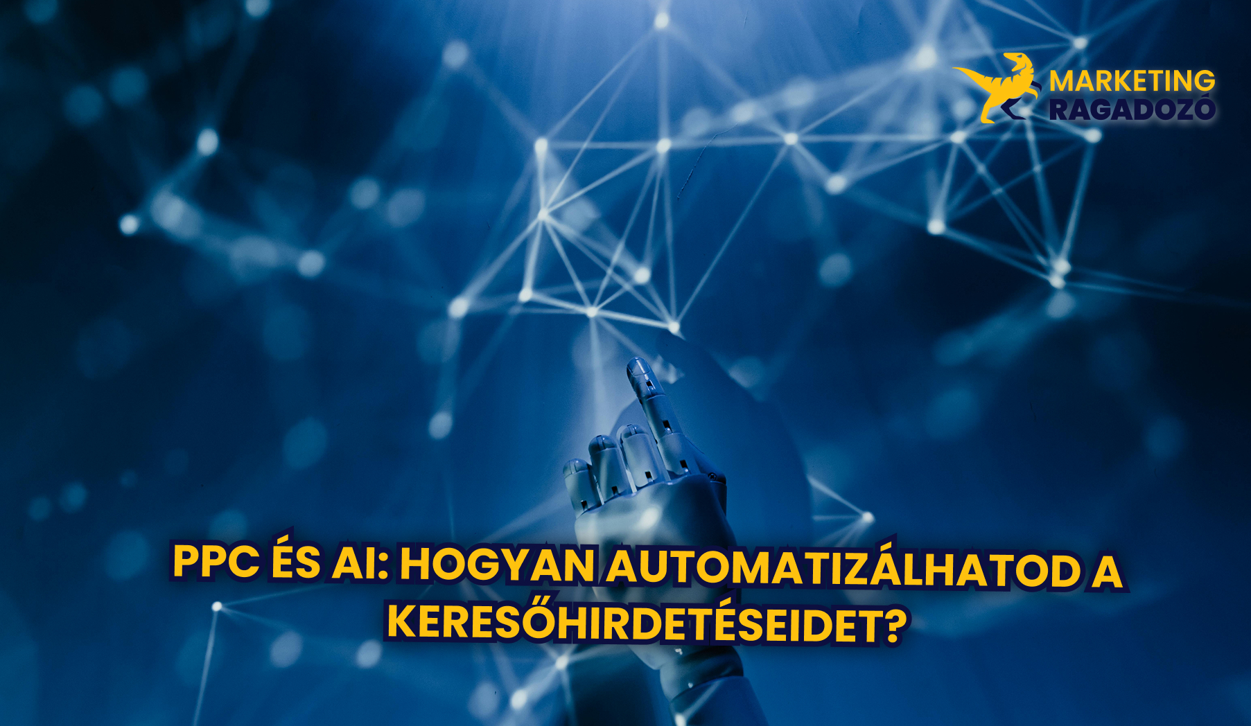 PPC és AI: Hogyan Automatizálhatod a Keresőhirdetéseidet?